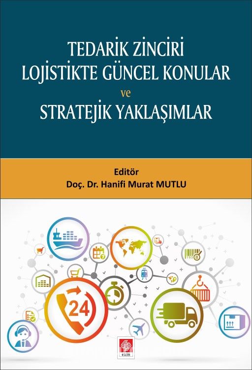 Tedarik Zinciri Lojistikte Güncel Konular Ve Stratejik Yaklaşımlar