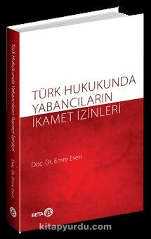 Türk Hukukunda Yabancıların İkamet İzinleri