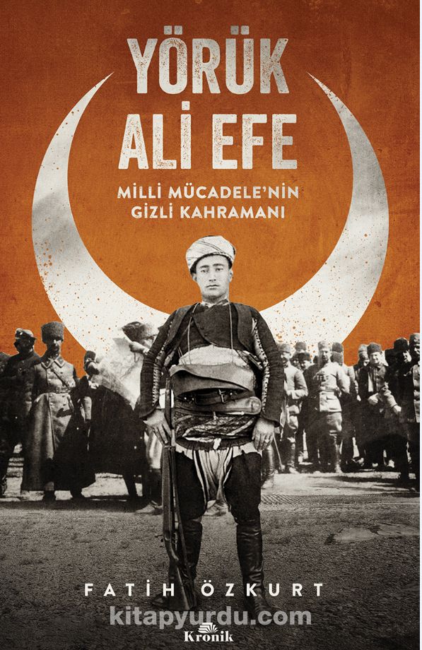 Yörük Ali Efe & Milli Mücadele’nin Gizli Kahramanı