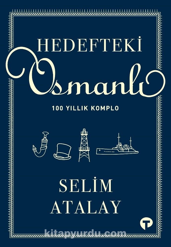 Hedefteki Osmanlı & 100 Yıllık Komplo