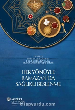 Her Yönüyle Ramazan’da Sağlıklı Beslenme