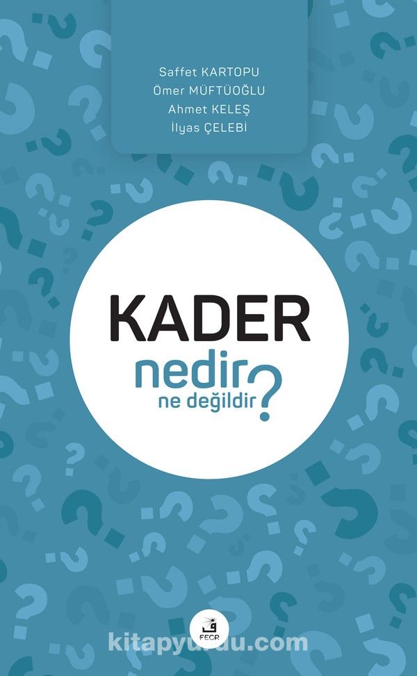 Kader Nedir Ne Değildir?