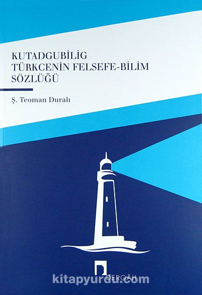 Kutadgubilig Türkcenin Felsefe-Bilim Sözlüğü