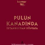 Pulun Kanadında İstanbul’dan Dünyaya