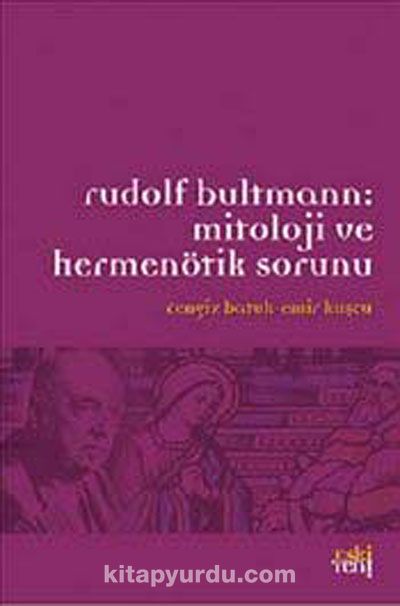 Rudolf Bultmann: Mitoloji ve Hermenötik Sorunu