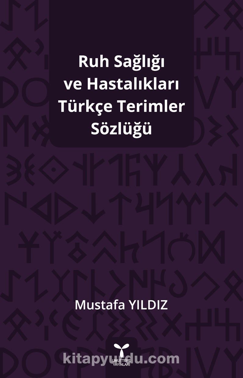 Ruh Sağlığı Ve Hastalıkları Türkçe Terimler Sözlüğü