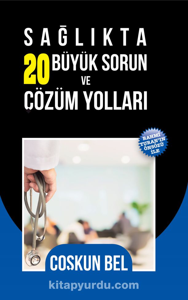 Sağlıkta 20 Büyük Sorun ve Çözüm Yolları