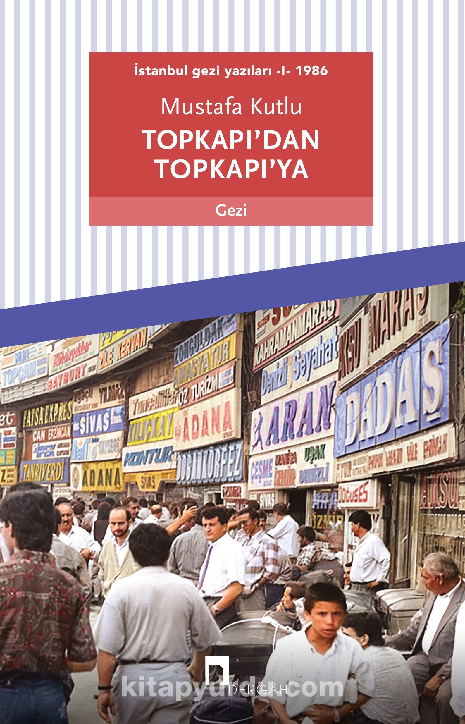 Topkapı’dan Topkapı’ya & İstanbul Gezi Yazıları 1 (1986)