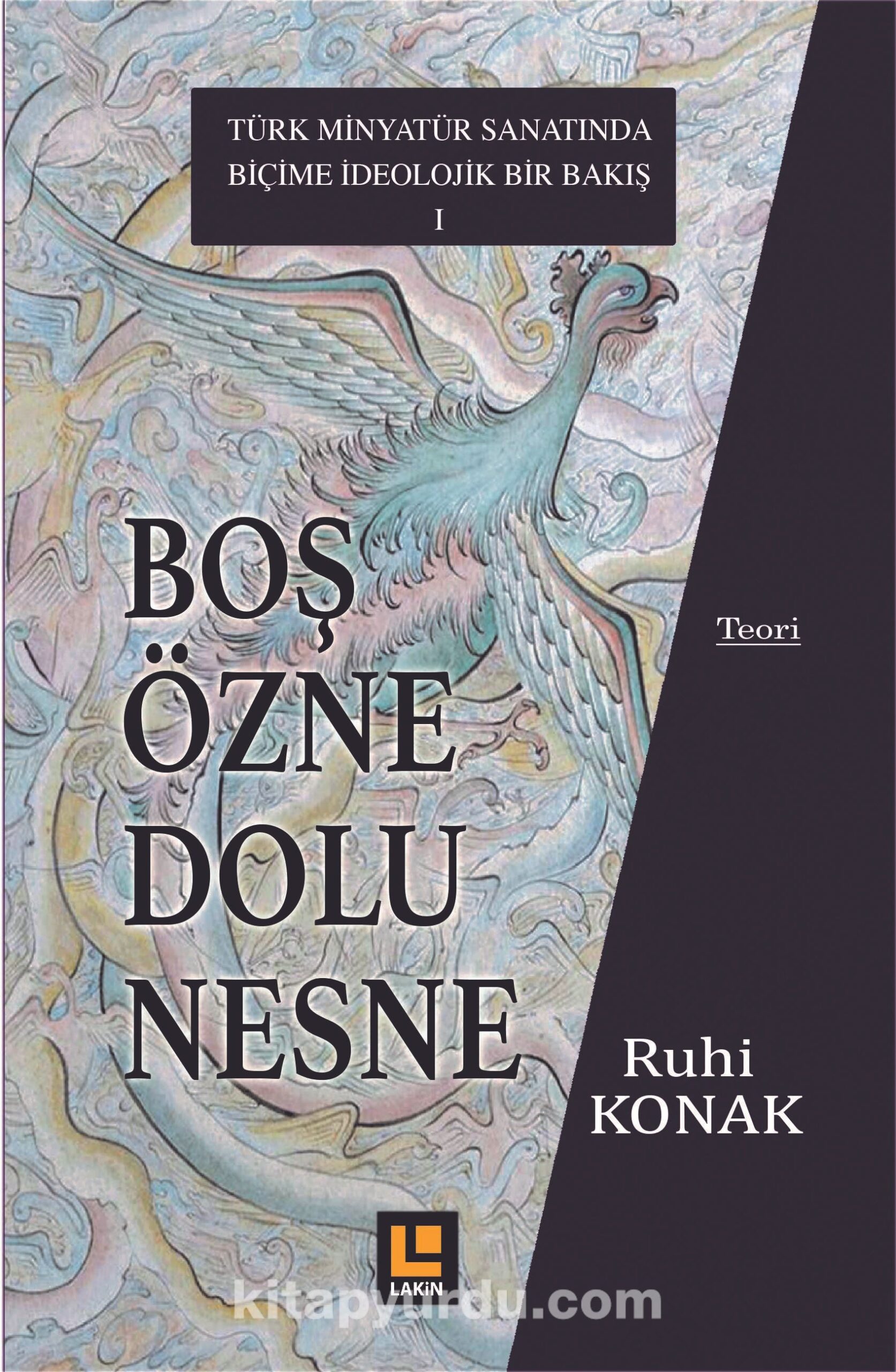 Boş Özne Dolu Nesne & Türk Minyatür Sanatına İdeolojik Bir Bakış - 1