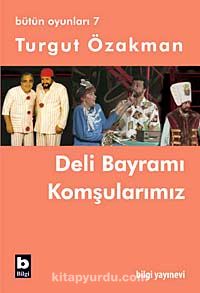 Deli Bayramı / Komşularımız (Bütün Oyunları-7)