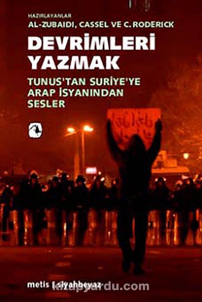 Devrimleri Yazmak & Tunus'tan Suriye'ye Arap  İsyanından Sesler