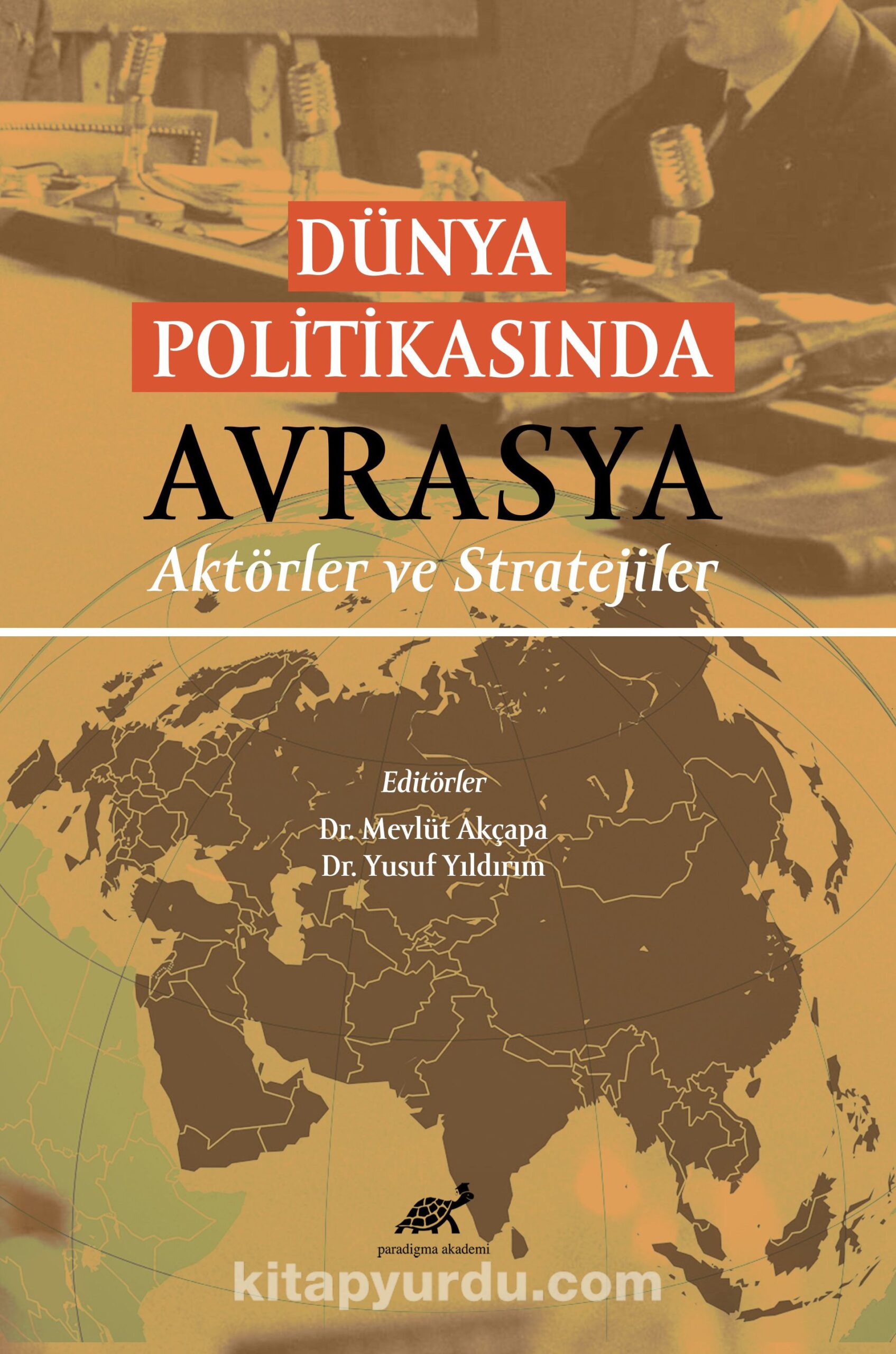 Dünya Politikasında Avrasya & Aktörler ve Stratejiler