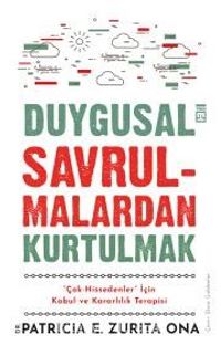 Duygusal Savrulmalardan Kurtulmak & Hassas Tabiatlar İçin Kabul ve Kararlılık Terapisi (ACT)