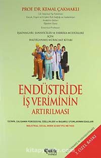 Endüstride İş Veriminin Artırılması & İşçinin, Çalışanın Psikososyal Özellikleri ve Başarılı Uyumlarının Esasları