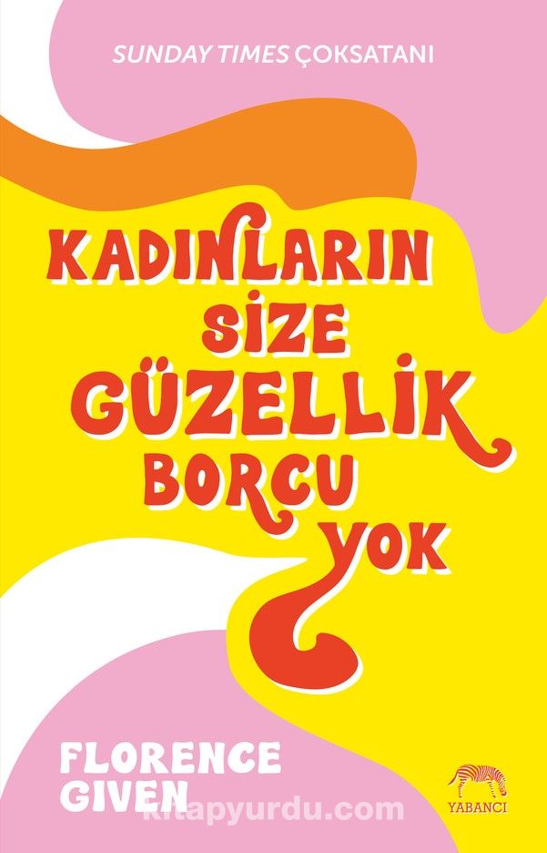 Kadınların Size Güzellik Borcu Yok