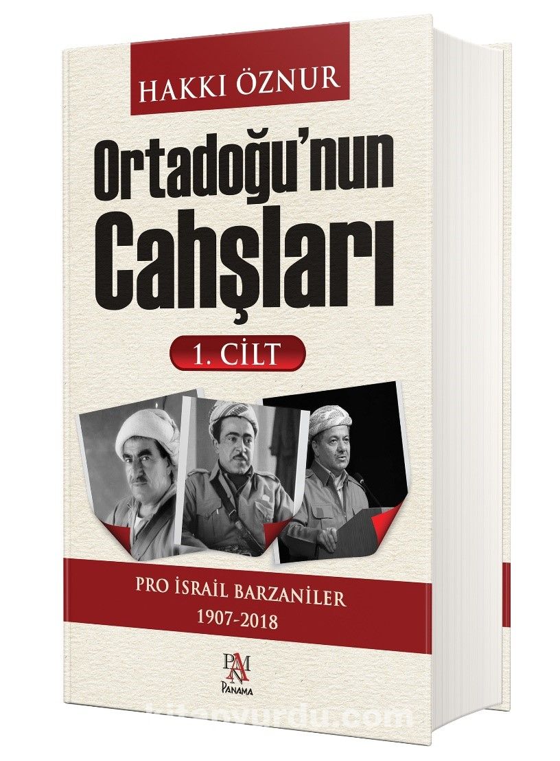 Ortadoğu’nun Cahşları (1. Cilt) & Pro İsrail Barzaniler 1907-2018