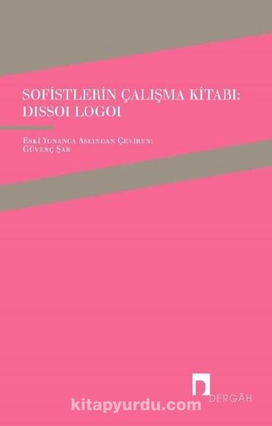 Sofistlerin Çalışma Kitabı: Dissoi Logoi