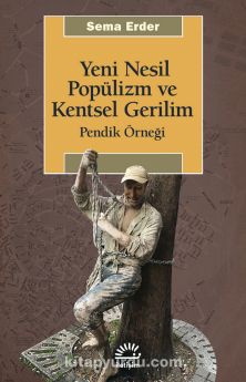 Yeni Nesil Popülizm ve Kentsel Gerilim