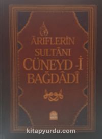 Ariflerin Sultanı Cüneyd-i Bağdadi