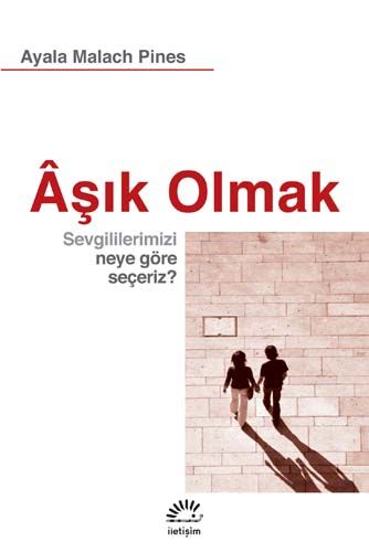 Aşık Olmak & Sevgililerimizi Neye Göre Seçeriz ?