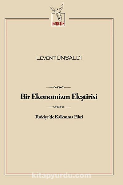 Bir Ekonomizm Eleştirisi & Türkiye'de Kalkınma Fikri