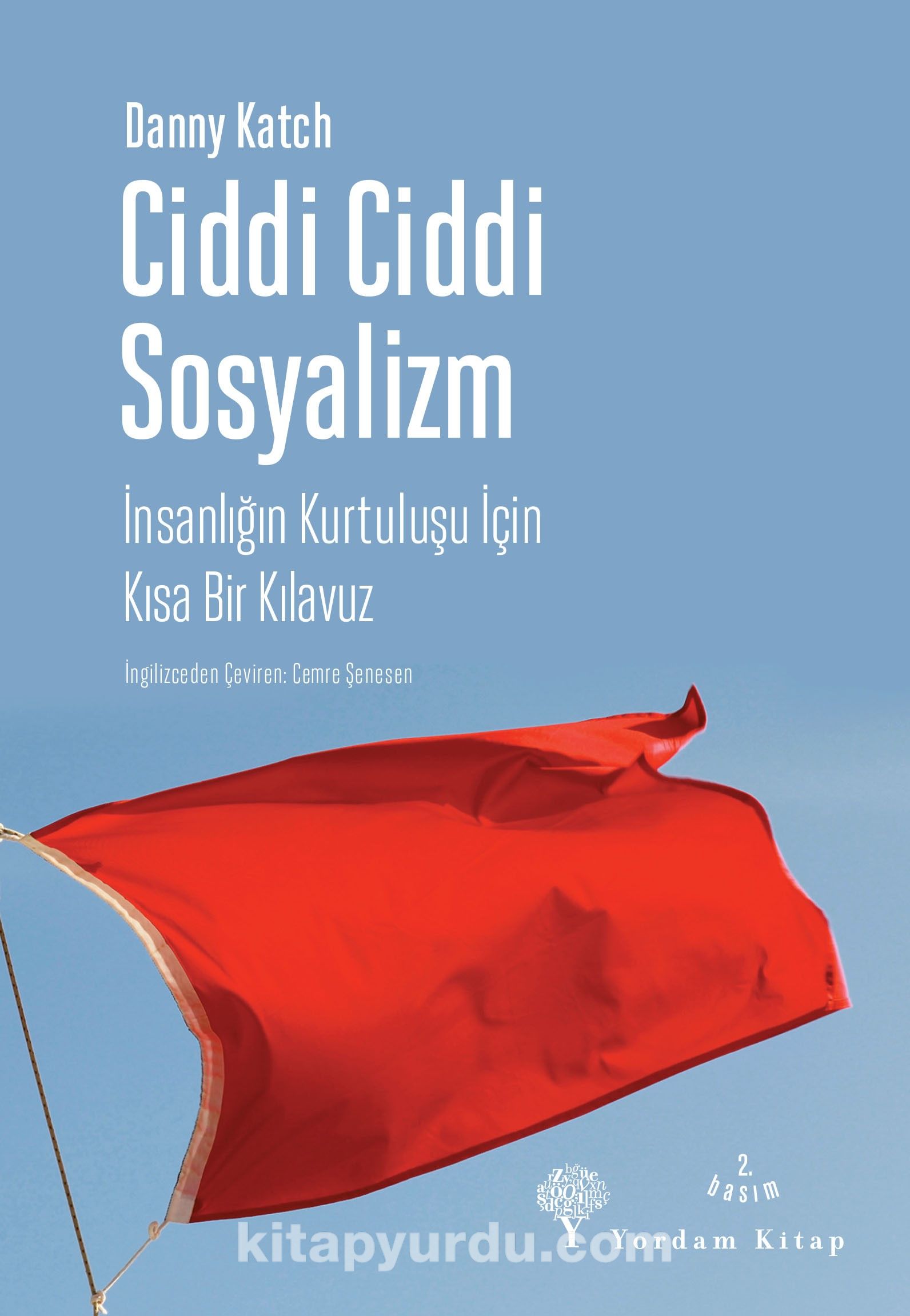 Ciddi Ciddi Sosyalizm & İnsanlığın Kurtuluşu için Kısa Bir Kılavuz