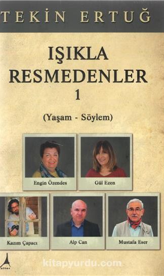 Işıkla Resmedenler 1 (Yaşam-Söylem)