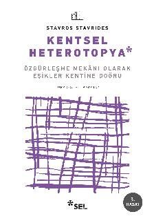 Kentsel Heterotopya & Özgürleşme Mekanı Olarak Eşikler Kentine Doğru