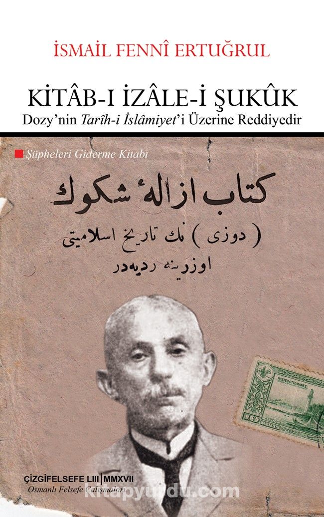 Kitab-ı İzale-i Şukuk (Dozy’nin “Tarih-i İslamiyet”i Üzerine Reddiyedir & Şüpheleri Giderme Kitabı