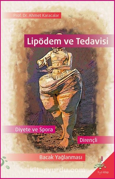 Lipödem ve Tedavisi & Diyete ve Spora Dayanıklı Bacak Yağlanması