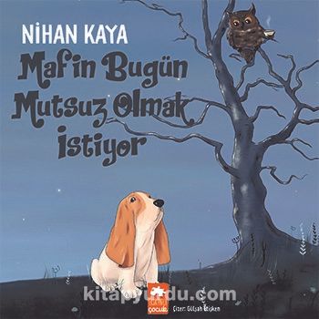 Mafin Bugün Mutsuz Olmak İstiyor