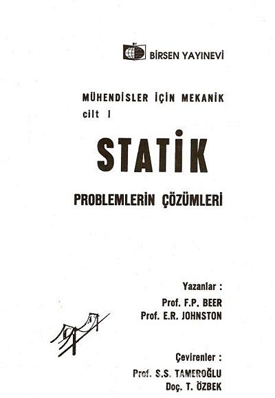 Mühendisler İçin Mekanik Cilt:1 / Statik Problemlerin Çözümleri