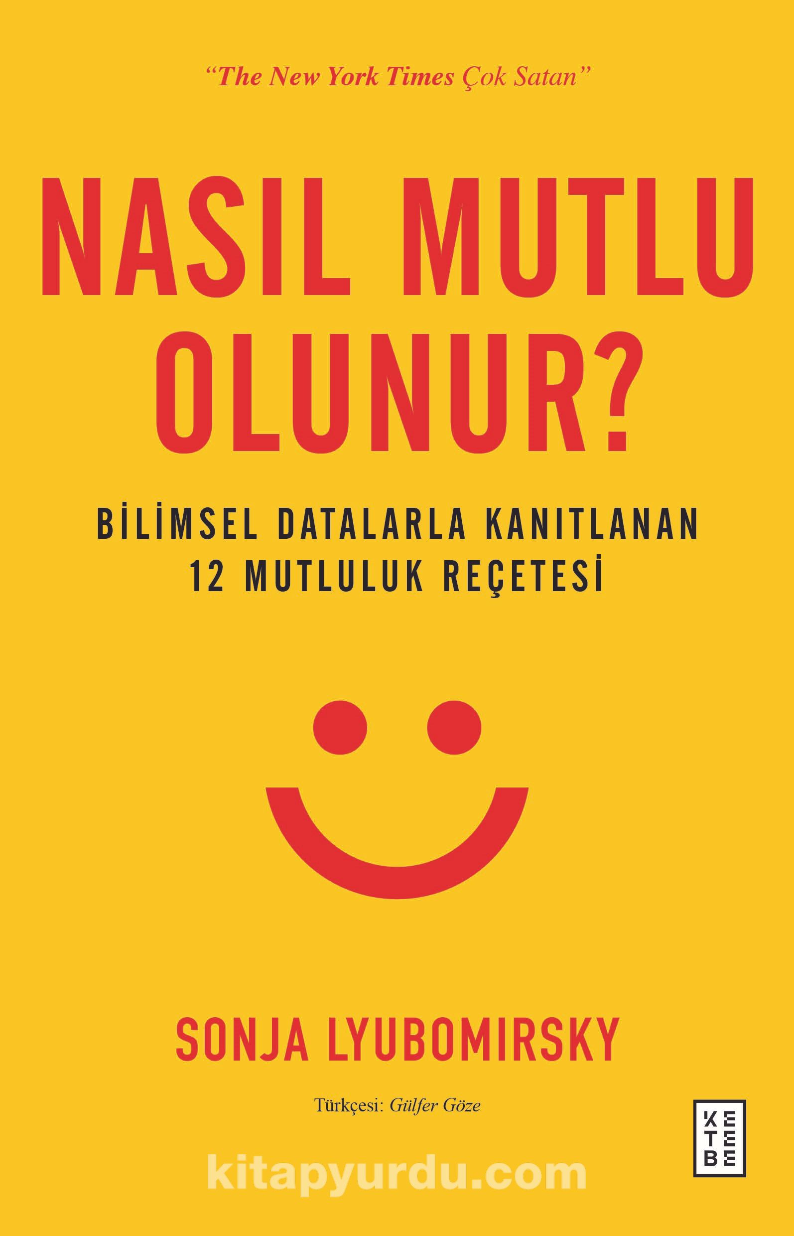 Nasıl Mutlu Olunur? & Bilimsel Datalarla Kanıtlanan 12 Mutluluk Reçetesi