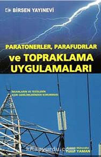 Paratonerler, Parafudlar ve Topraklama Uygulamaları & İnsanların ve Tesislerin Aşırı Gerilimlerinden Korunması