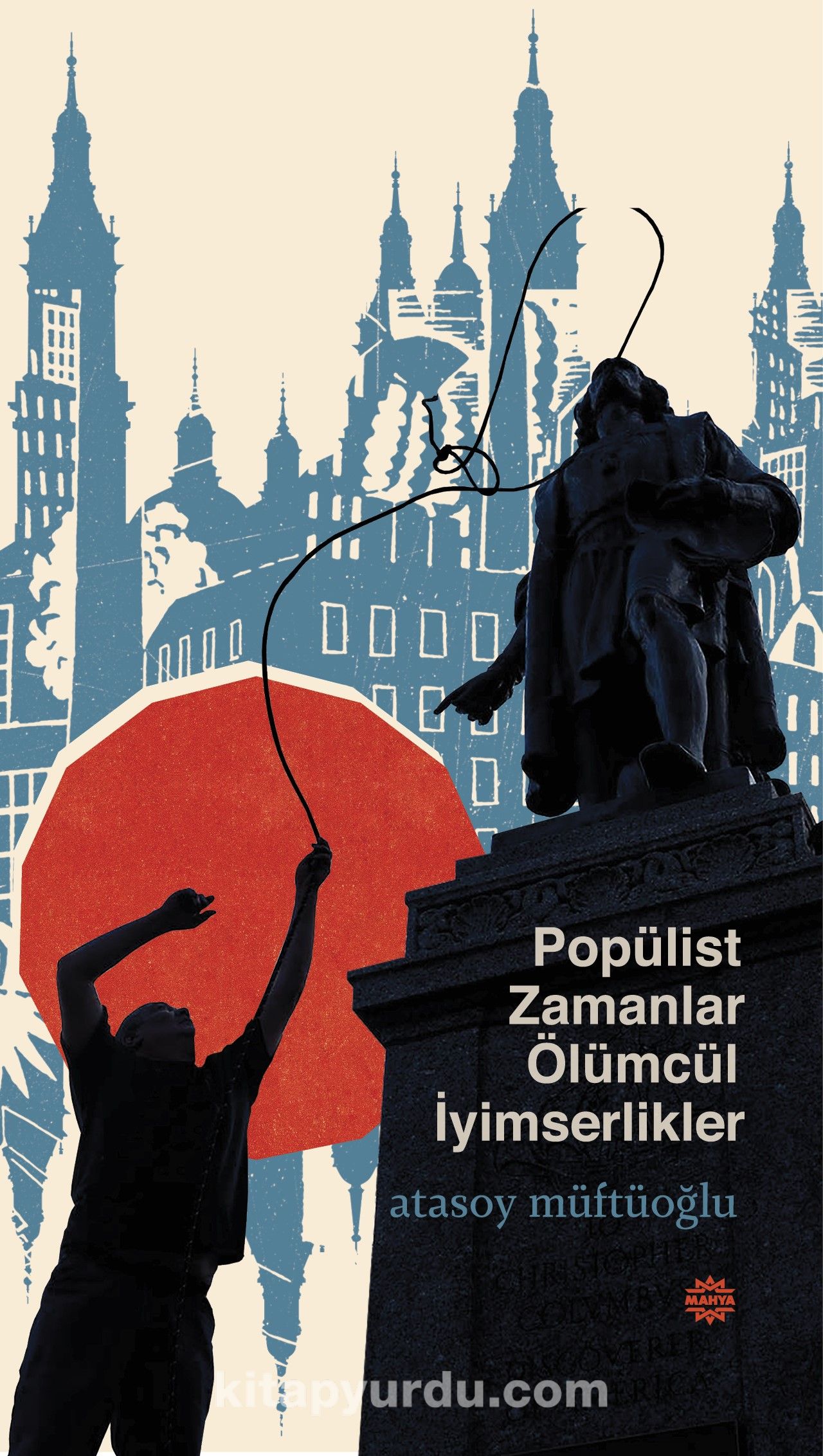 Popülist Zamanlar Ölümcül İyimserlikler