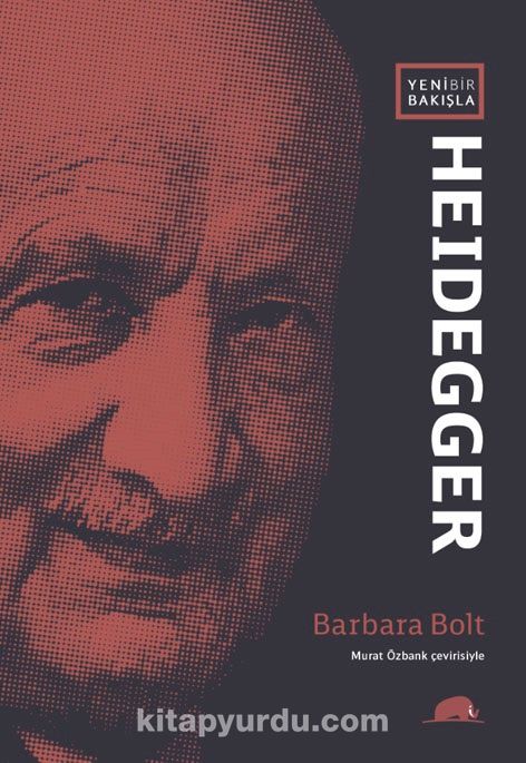 Yeni Bir Bakışla Heidegger