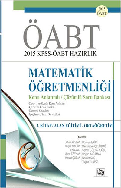 2015 KPSS ÖABT  Matematik Öğretmenliği Konu Anlatımlı Çözümlü Soru Bankası (1. Kitap: Alan Eğitimi-Ortaöğretim)