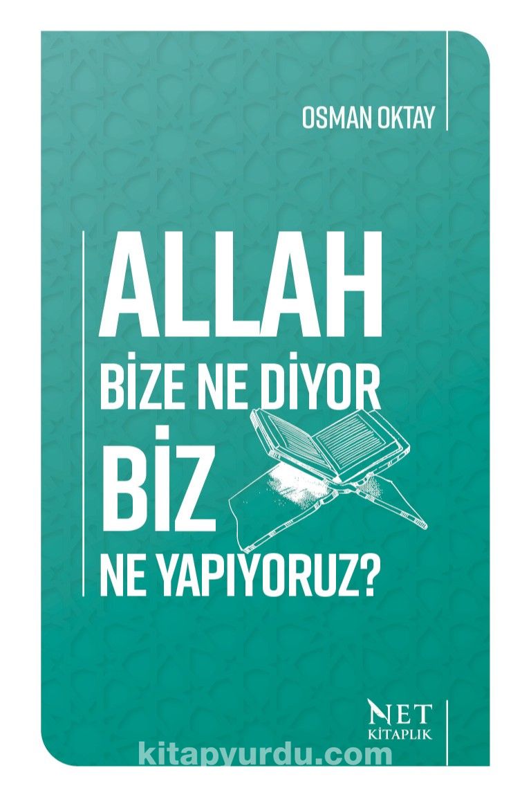 Allah Bize Ne Diyor Biz Ne Yapıyoruz?