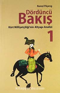 Dördüncü Bakış 1 & Kürt Milliyetçiliği'nin Altyapı Analizi