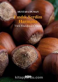 Fındık Serdim Harmana & Türk Fındığının Öyküsü