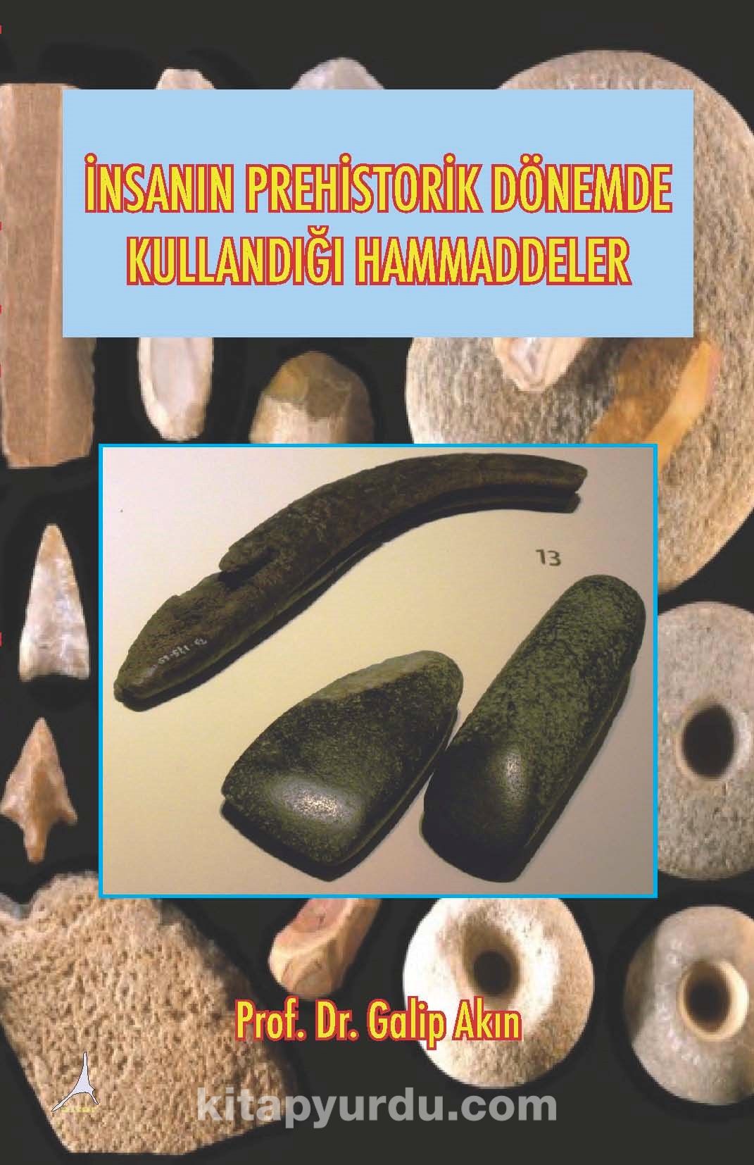 İnsanın Prehistorik Dönemde Kullandığı Hammaddeler