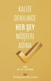 Kalite Denilince Her Şey Müşteri Adına