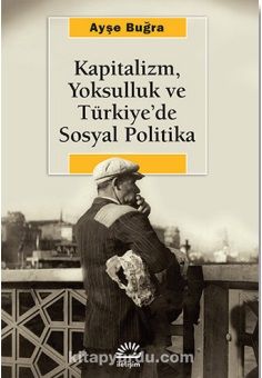 Kapitalizm, Yoksulluk ve Türkiye'de Sosyal Politika