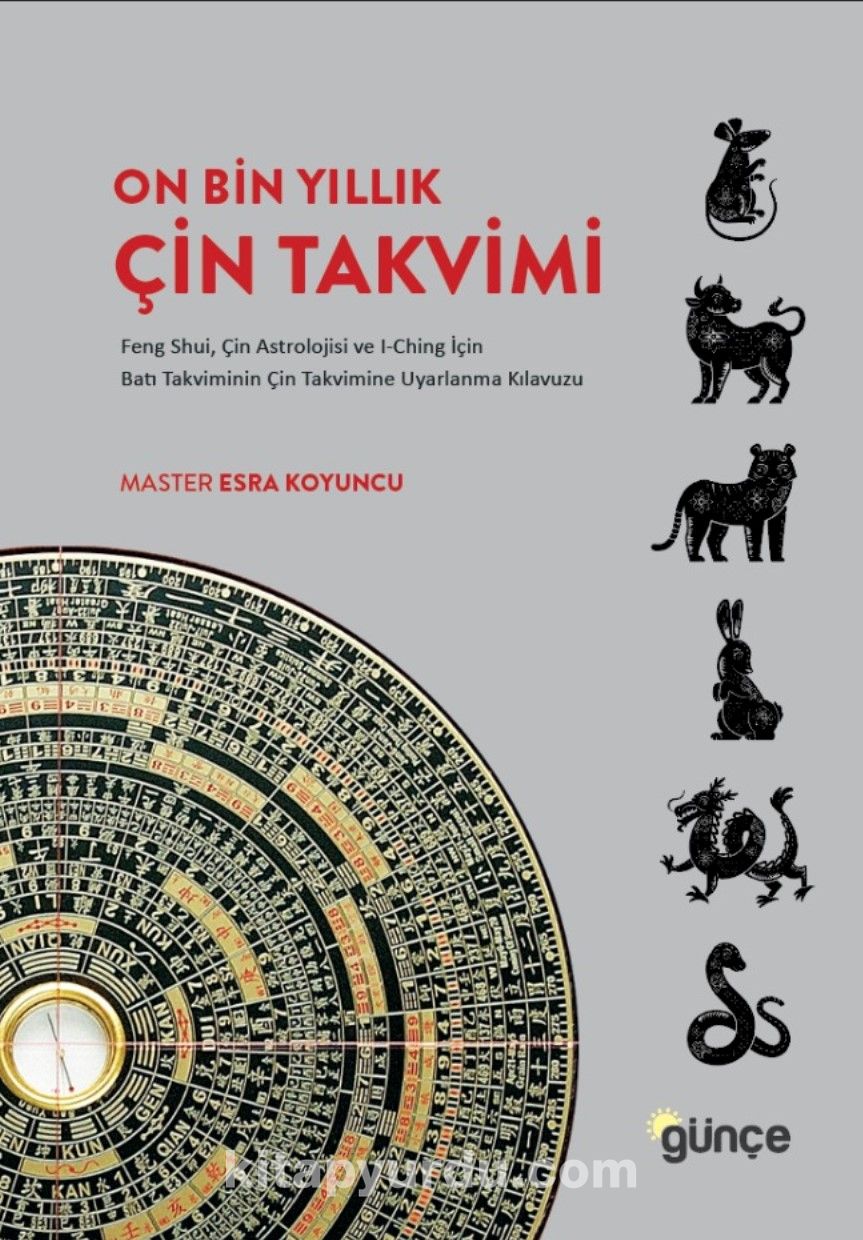 On Bin Yıllık Çin Takvimi & Feng Shui, Çin Astrolojisi ve I-Ching için Batı Takviminin Çin Takvimine Uyarlanma Kılavuzu