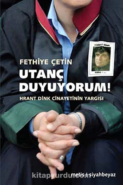 Utanç Duyuyorum! & Hrant Dink Cinayetinin Yargısı