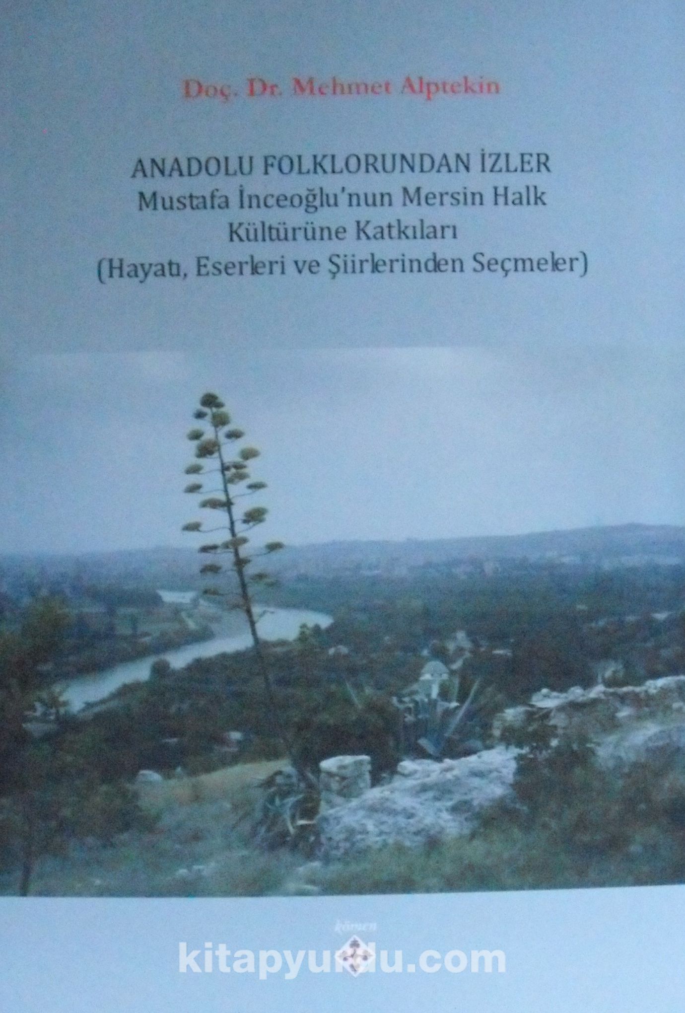 Anadolu Folklorundan İzler & Mustafa İnceoğlunun Mersin Halk Kültürüne Katkıları