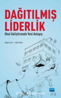 Dağıtılmış Liderlik & Okul Geliştirmede Yeni Bir Anlayış