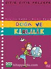 Doğa ve Kirlilik / Çıtır Çıtır Felsefe (10. Kitap)