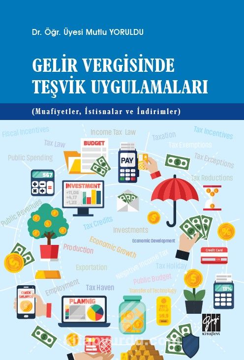 Gelir Vergisinde Teşvik Uygulamaları (Muafiyetler, İstisnalar ve İndirimler)