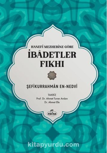 Hanefi Mezhebine Göre İbadetler Fıkhı